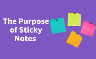 The Purpose of Sticky Notes